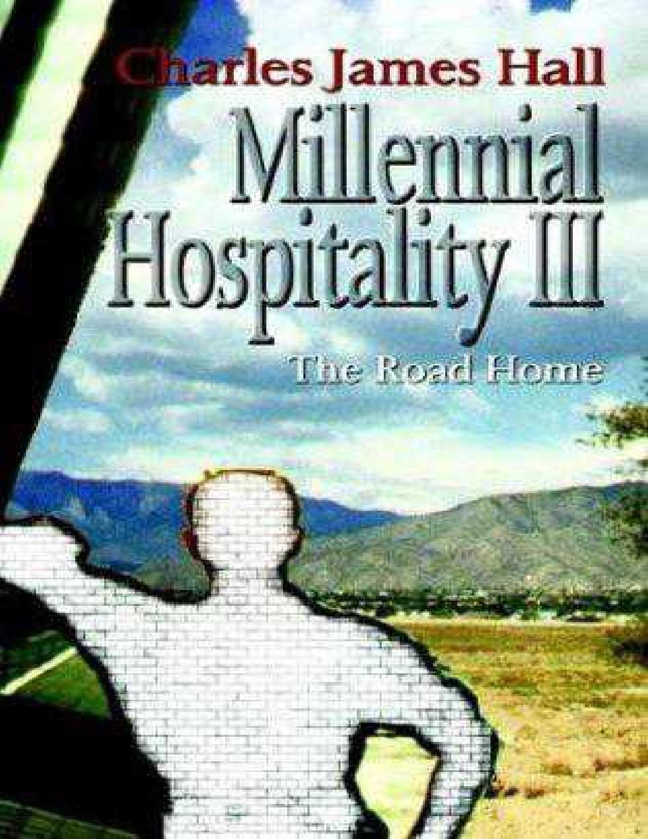 Millennial Hospitality III: The Road Home by Charles James Hall