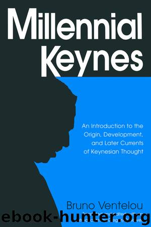 Millennial Keynes: The Origins, Development and Future of Keynesian Economics by Ventelou Bruno Nowell Gregory P