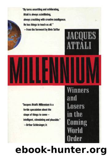 Millennium - Winners and Losers in the Coming World Order (1991) by Jacques Attali