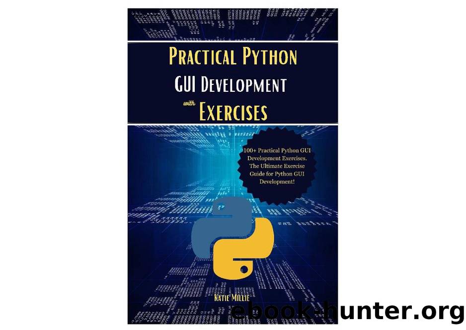 Millie K. Practical Python GUI Development with Exercises...2024 by Unknown