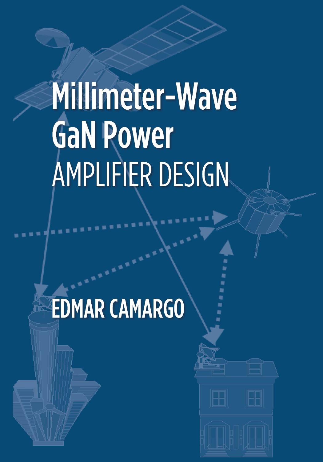 Millimeter Aave GaN Power Amplifier Design by Edmar Camargo