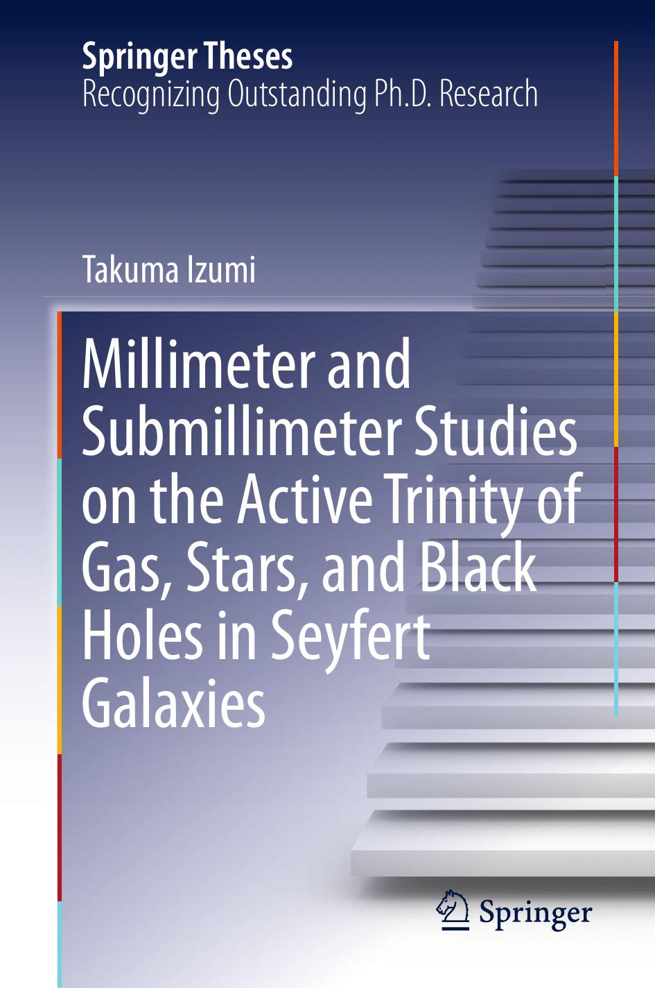 Millimeter and Submillimeter Studies on the Active Trinity of Gas, Stars, and Black Holes in Seyfert Galaxies by Takuma Izumi (auth.)