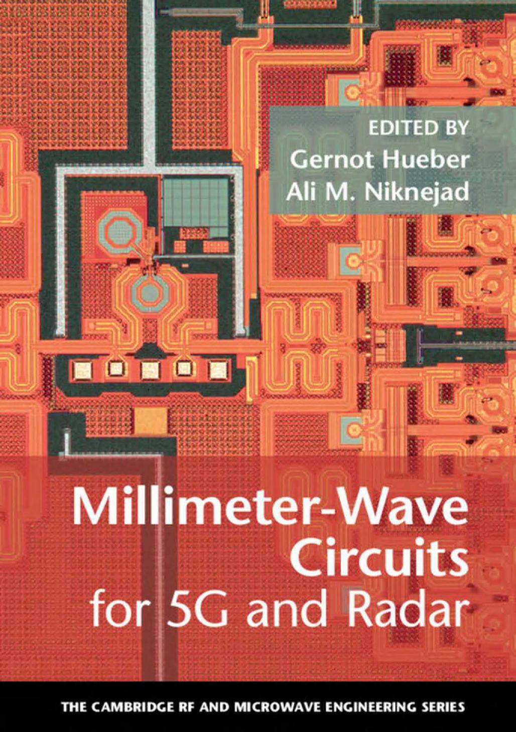 Millimeter-Wave Circuits for 5G and Radar (The Cambridge RF and Microwave Engineering Series) by Gernot Hueber (editor) Ali M. Niknejad (editor)