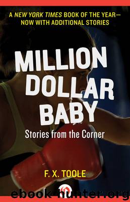 Million Dollar Baby by F. X. Toole