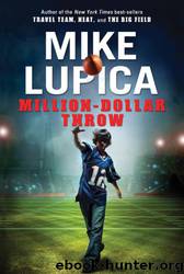 Million-Dollar Throw by Mike Lupica
