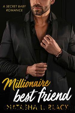 Millionaire Best Friend: A Secret Baby Romance by Natasha L. Black