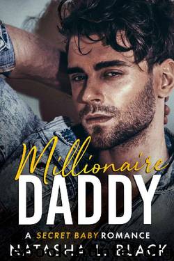 Millionaire Daddy: A Secret Baby Romance (Freeman Brothers Book 2) by Natasha L. Black