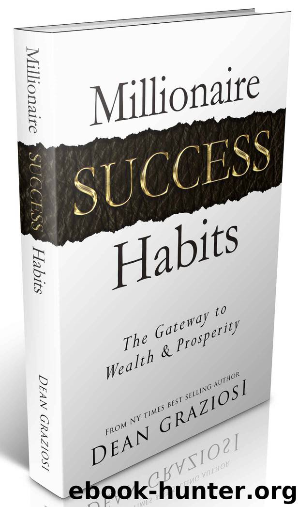 Millionaire Success Habits: The Gateway to Wealth & Prosperity by Dean Graziosi