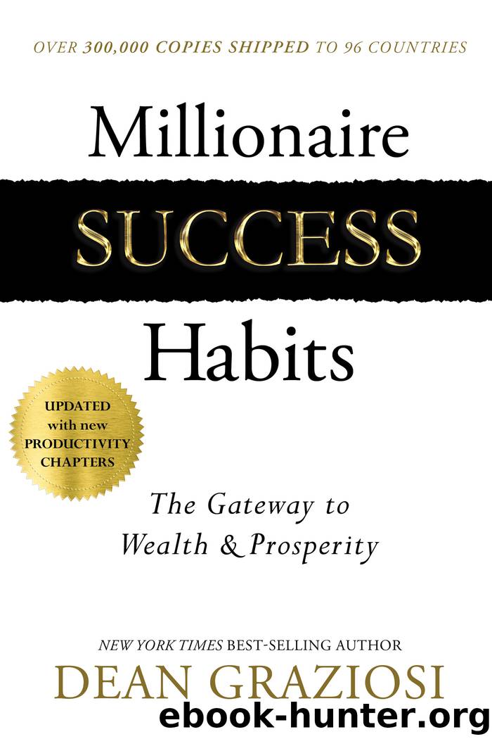 Millionaire Success Habits: The Gateway to Wealth and Prosperity by Dean Graziosi