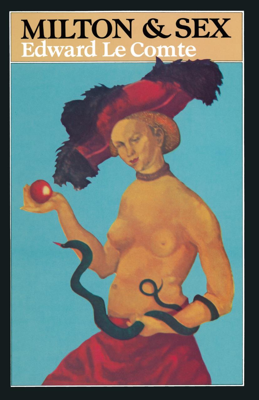 Milton and Sex by Edward Le Comte (auth.)