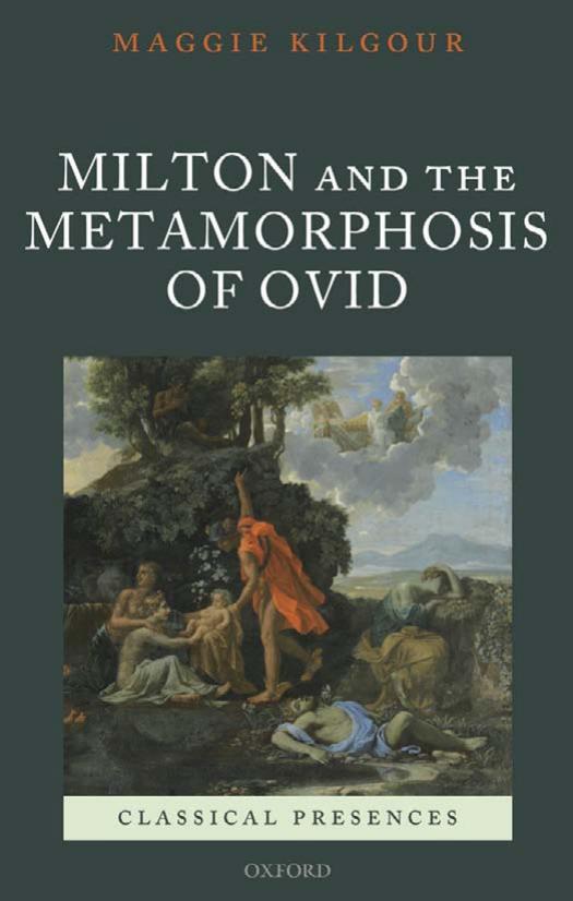 Milton and the Metamorphosis of Ovid by Maggie Kilgour;