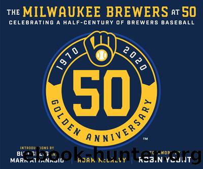Milwaukee Brewers at 50 by Adam McCalvy