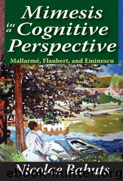 Mimesis in a Cognitive Perspective: Mallarme, Flaubert, and Eminescu: 0 by Babuts Nicolae
