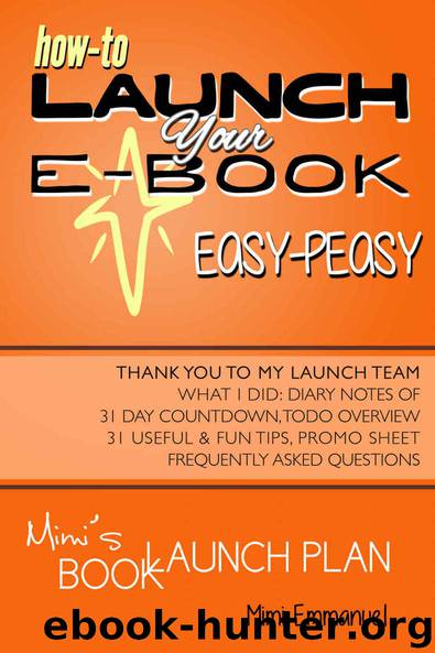 Mimi's Book Launch Plan: How to launch your ebook easy-peasy, with diary notes of 31-day count-down and to-do overview by Mimi Emmanuel