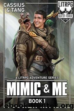 Mimic & Me: A LitRPG Adventure Series by Cassius Lange & Ryan Tang