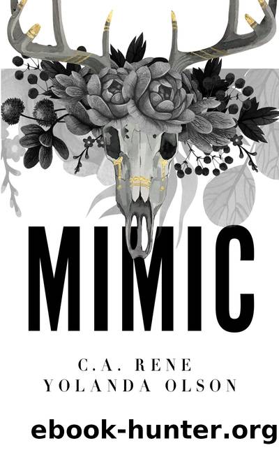 Mimic by Yolanda Olson & C.a rene