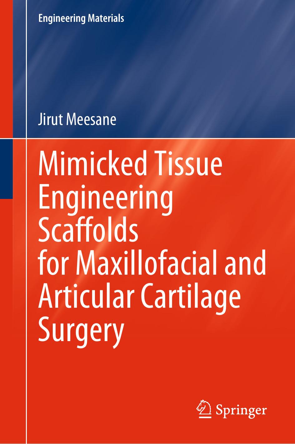 Mimicked Tissue Engineering Scaffolds for Maxillofacial and Articular Cartilage Surgery by Jirut Meesane