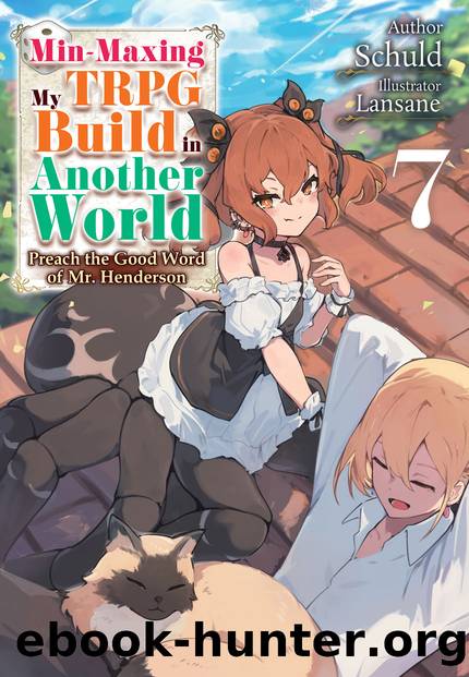 Min-Maxing My TRPG Build in Another World: Volume 7 [Parts 1 to 11] by Schuld