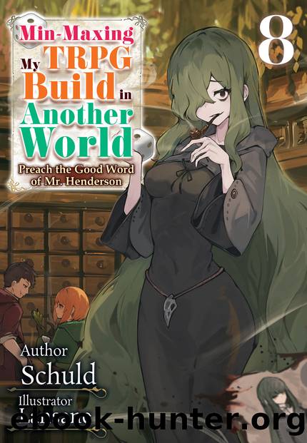 Min-Maxing My TRPG Build in Another World: Volume 8 [Parts 1 to 3] by Schuld