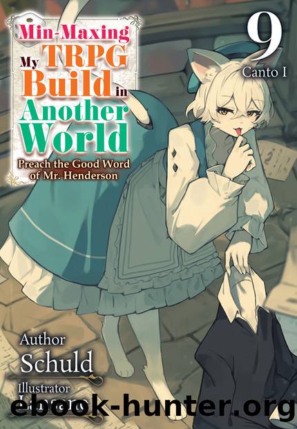 Min-Maxing My TRPG Build in Another World: Volume 9 Canto I [Parts 1 to 3] by Schuld