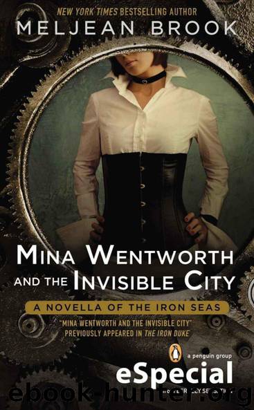 Mina Wentworth and the Invisible City 1.5 by Meljean Brook