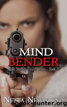 Mind Bender: A Psychological Thriller Novel (The Adam Stanley Series Book 3) by Netta Newbound