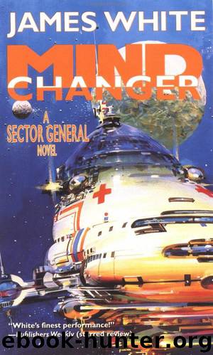 Mind Changer: A Sector General Novel by James White