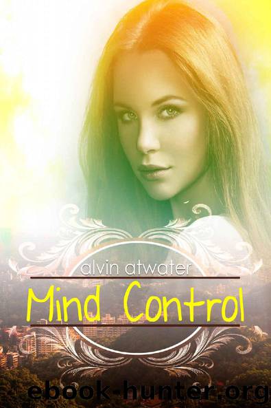 Mind Control- Episodes 1-7 by Alvin Atwater