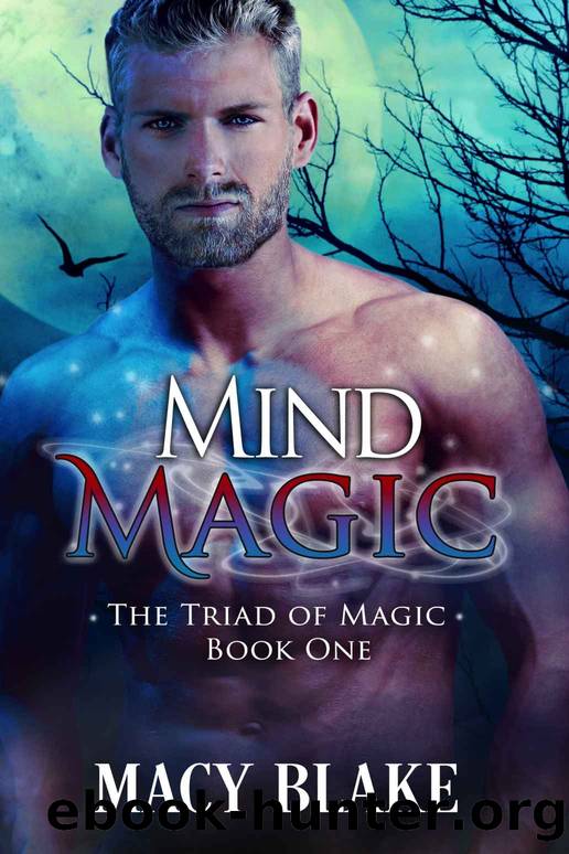 Mind Magic (The Triad of Magic series Book 1) by Macy Blake & Poppy Dennison