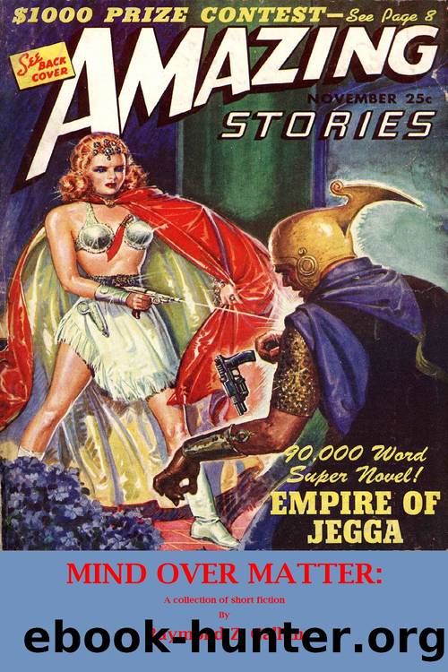 Mind Over Matter - A Collection of Short Fiction by Raymond Z Gallun