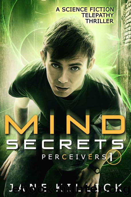 Mind Secrets: A Science Fiction Telepathy Thriller (Perceivers Book 1) by Jane Killick