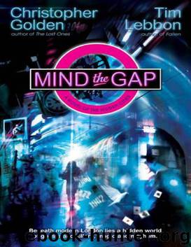 Mind The Gap: A Novel Of The Hidden Cities by Christopher Golden & Tim Lebbon