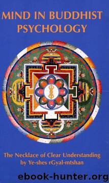 Mind in Buddhist Psychology: A Translation of Ye-Shes Rgyal-Mtshan's the Necklace of Clear Understanding by Ye-Shes Rgyal-Mtshan & Herbert V. Guenther