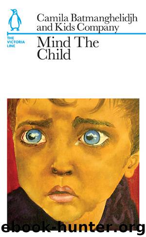 Mind the Child by Camila Batmanghelidjh