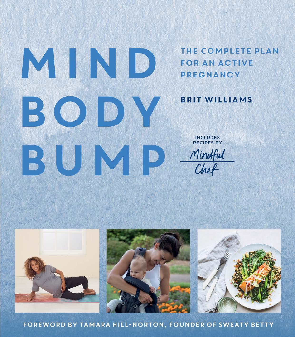 Mind, Body, Bump: The complete plan for an active pregnancy by Brit Williams