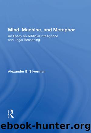 Mind, Machine, And Metaphor by Alexander E. Silverman