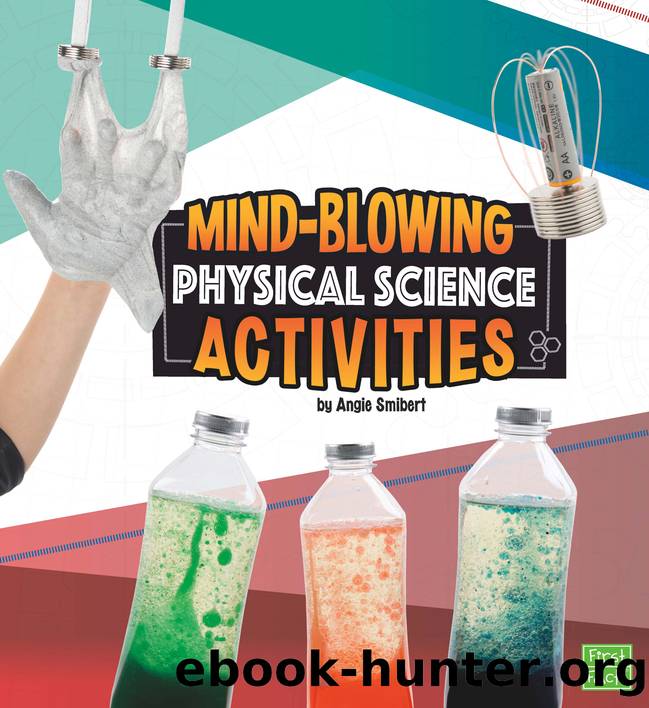 Mind-Blowing Physical Science Activities by Angie Smibert
