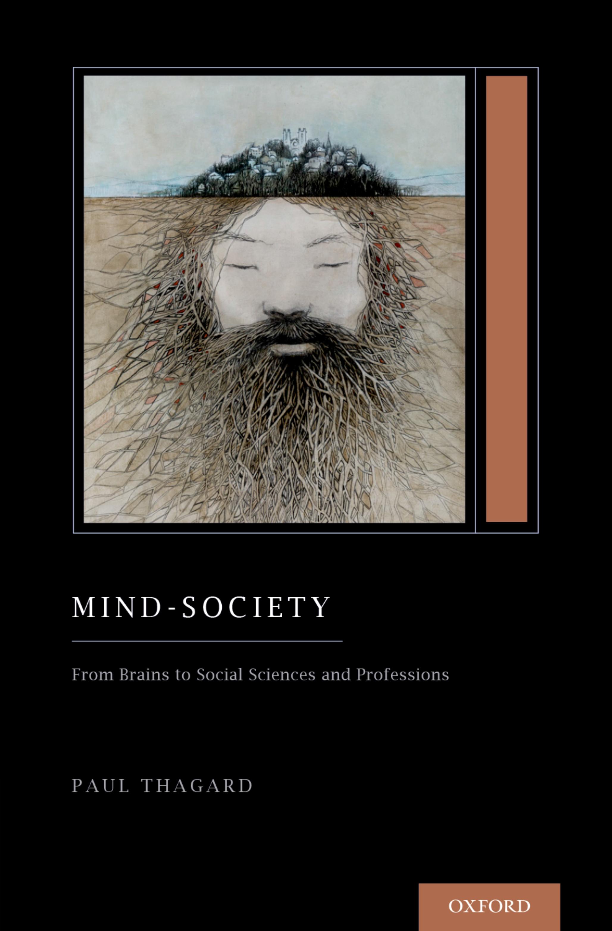 Mind-Society: From Brains to Social Sciences and Professions (Treatise on Mind and Society) (Oxford Series on Cognitive Models and Architectures) by Paul Thagard