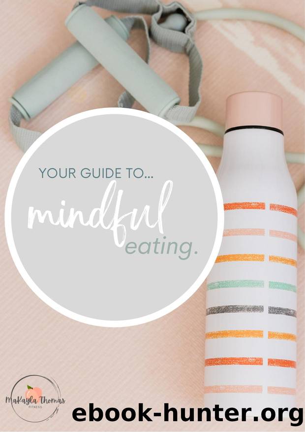Mindful Eating guide by MaKayla Thomas