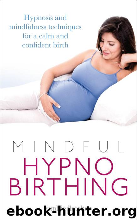 Mindful Hypnobirthing: Hypnosis and mindfulness techniques for a calm and confident birth by Sophie Fletcher