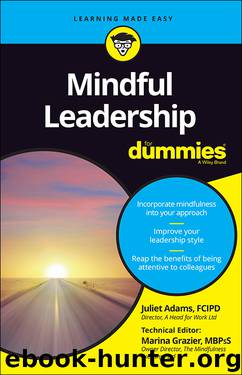 Mindful Leadership for Dummies by Juliet Adams & Marina Grazier Technical Editor