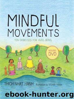 Mindful Movements: Ten Exercises for Well-Being by Hanh Thich Nhat & Vriezen Wietske