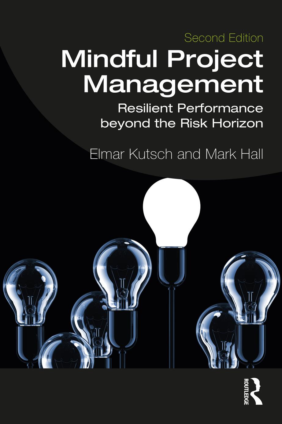 Mindful Project Management : Resilient Performance Beyond the Risk Horizon. by Elmar Kutsch