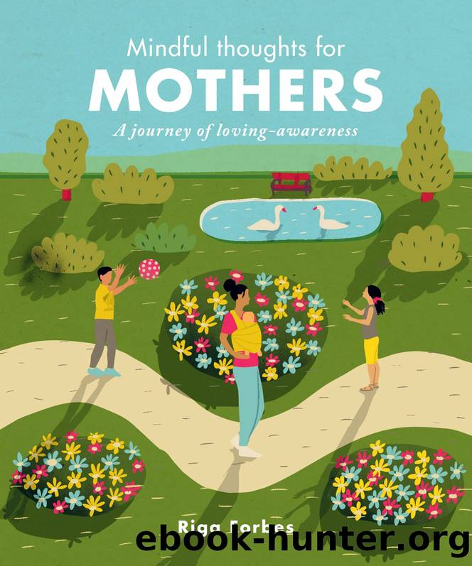 Mindful Thoughts for Mothers: A Journey of Loving Awareness by Riga Forbes
