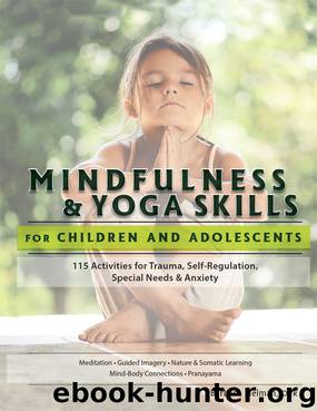 Mindfulness & Yoga Skills for Children and Adolescents by Barbara Neiman Otr