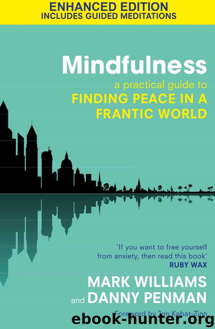Mindfulness (Kindle Enhanced Edition): A Practical Guide to Peace in a Frantic World by Mark Williams & Danny Penman