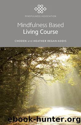 Mindfulness Based Living Course by Choden