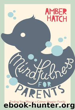 Mindfulness For Parents by Amber Hatch
