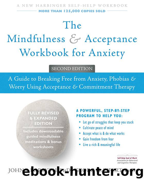 Mindfulness and Acceptance Workbook for Anxiety 2d edition by John Forsyth & Georg Eifert