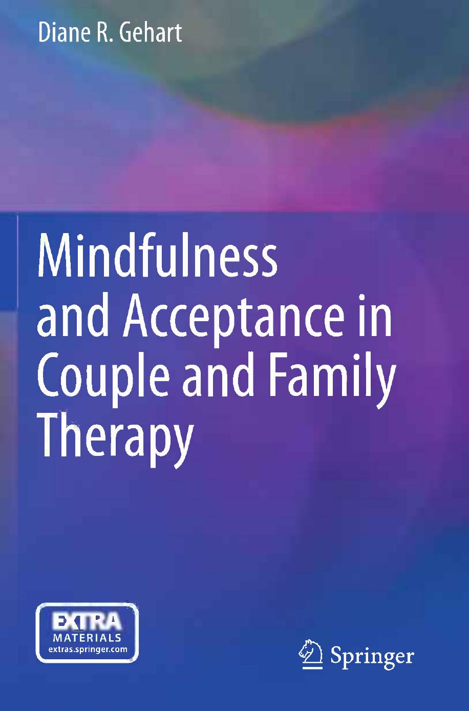 Mindfulness and Acceptance in Couple and Family Therapy by Diane R. Gehart (auth.)